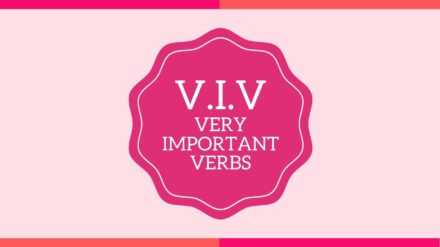 V.I.V. Very Important Verbs: Have