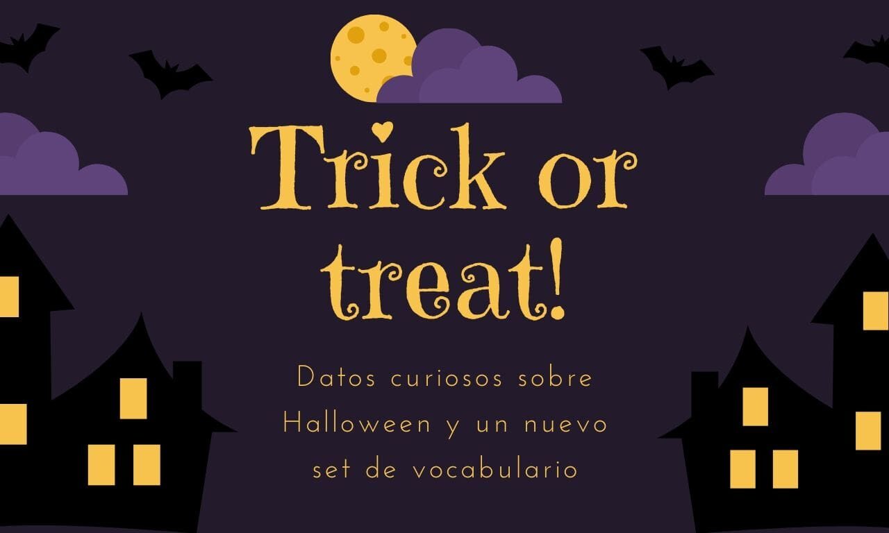 Trick or treat! Vocabulario de Halloween