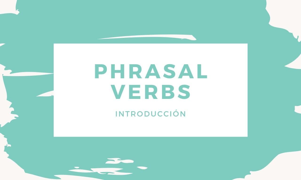Phrasal verbs: Introducción