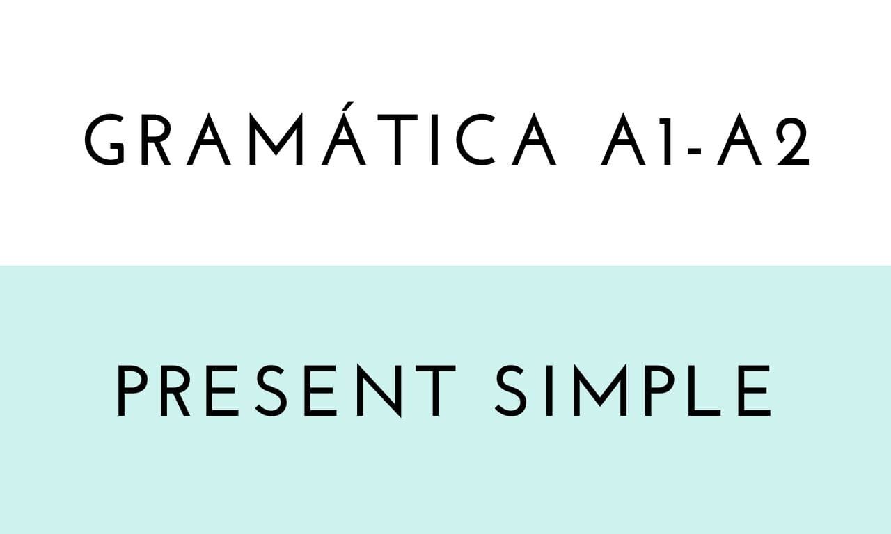 Gramática: Present Simple