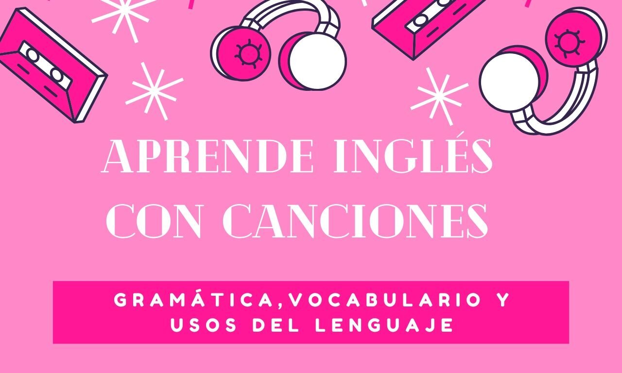 Aprende Ingles Con Canciones Gramatica Vocabulario Y Usos Comet English Coaching Para Aprender Ingles