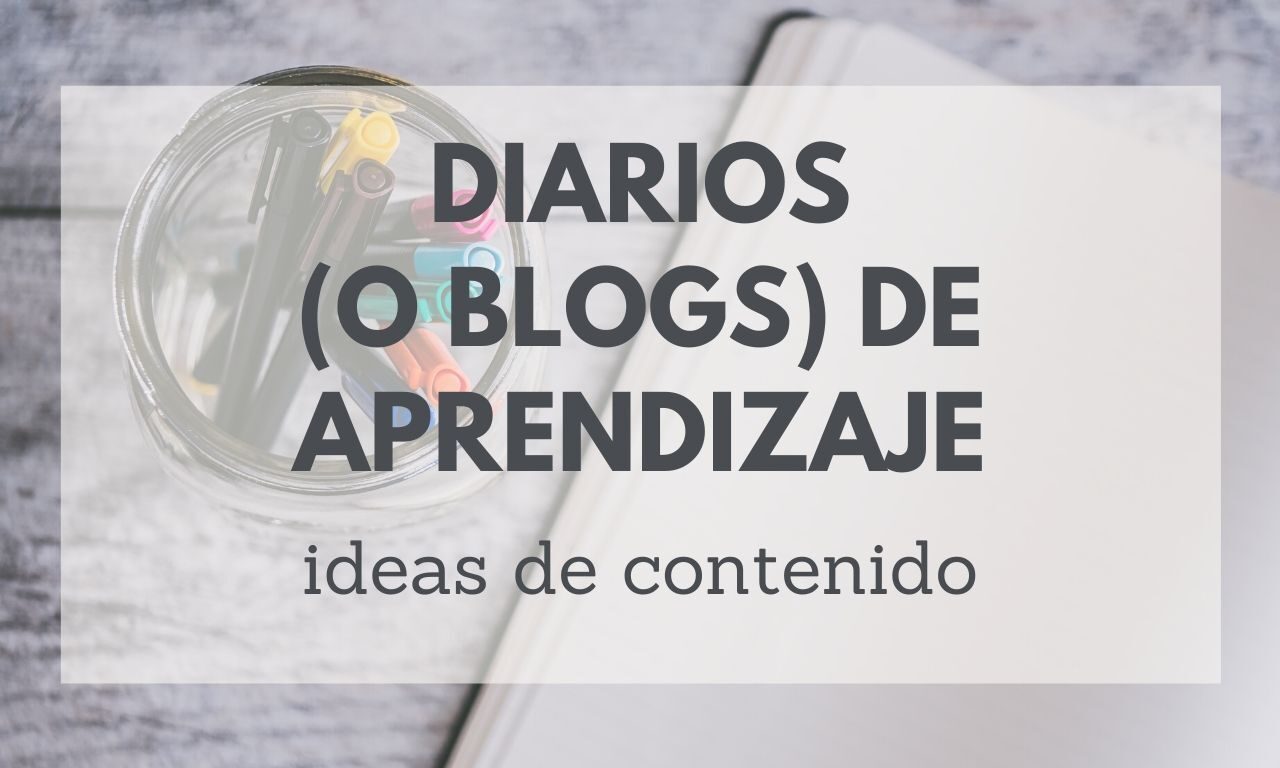 Tú Diario/Blog de Aprendizaje ¿Qué escribir?