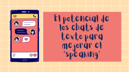 El potencial de los chats para mejorar tu fluidez oral en inglés