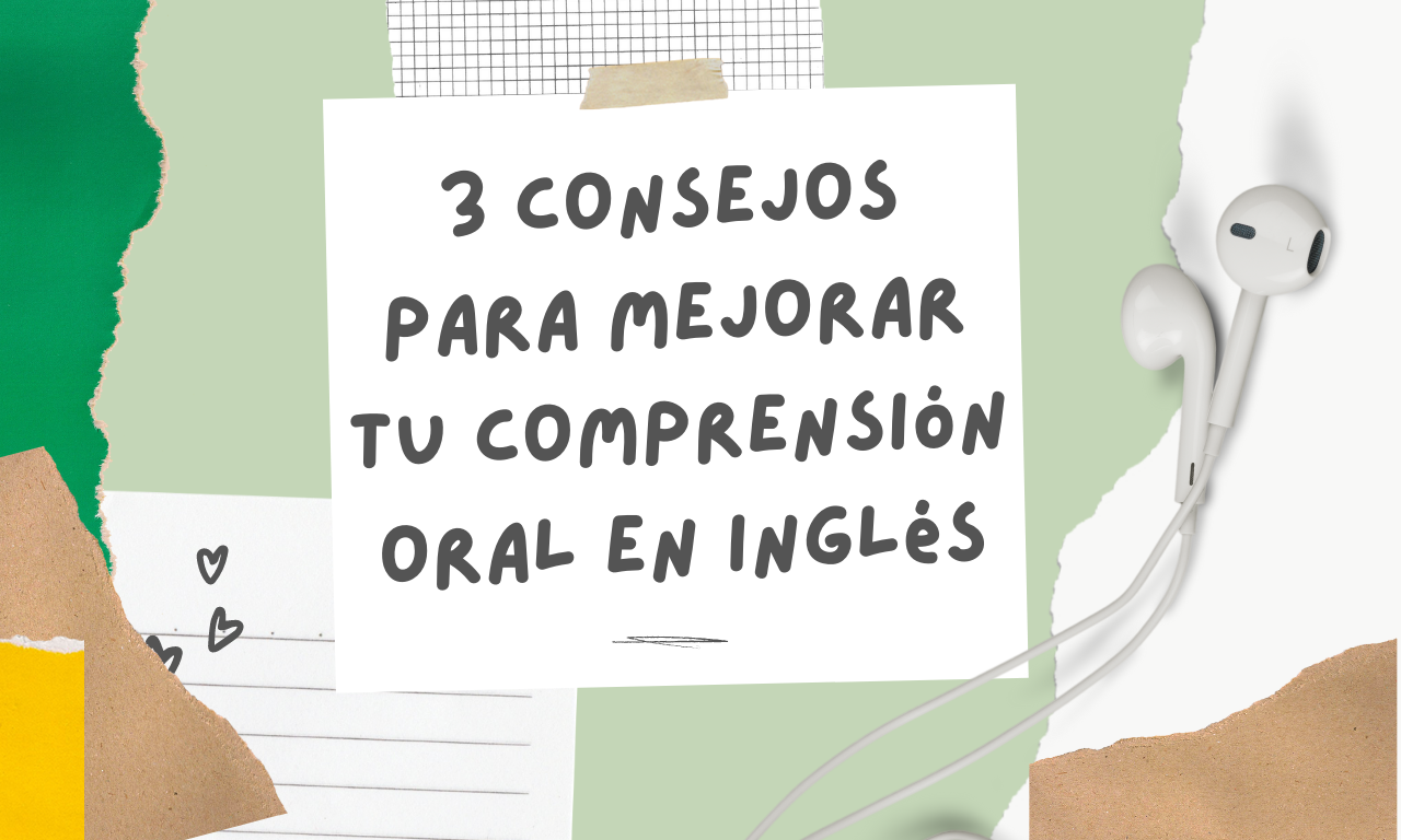 3 Consejos Básicos para Mejorar tu Comprensión Oral (Listening)
