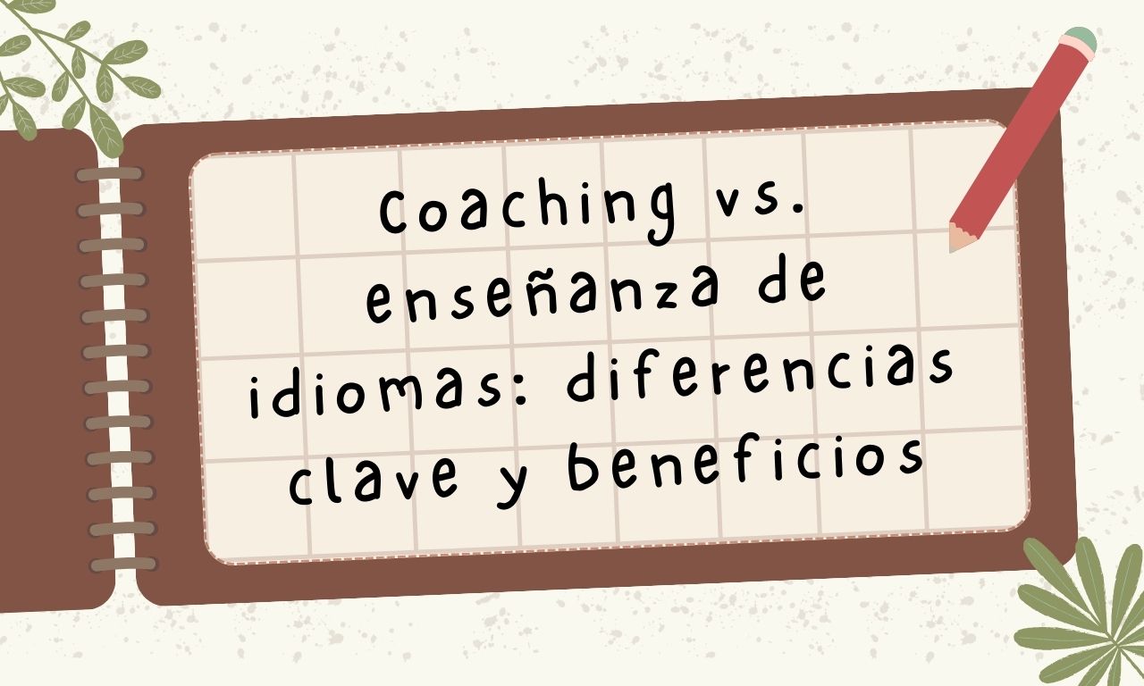 Coaching lingüístico vs. enseñanza de idiomas