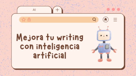 Mejora tu writing con inteligencia artificial