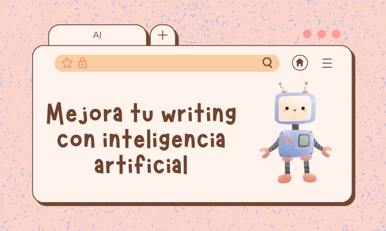 Mejora tu writing con inteligencia artificial