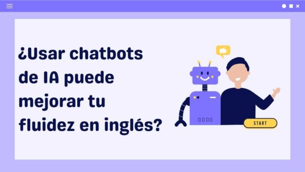 Usar un chatbot puede mejorar tu fluidez en inglés