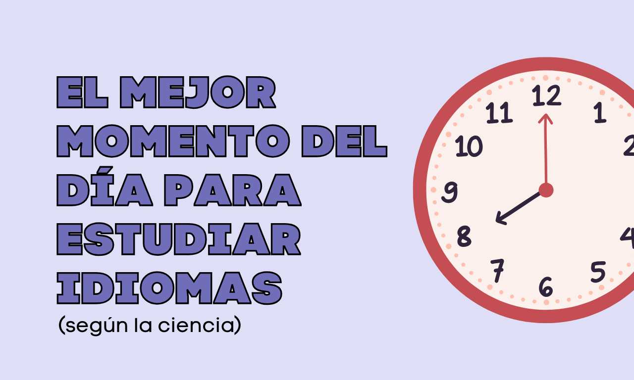 ¿Cuál es el mejor momento del día para estudiar inglés según la ciencia?