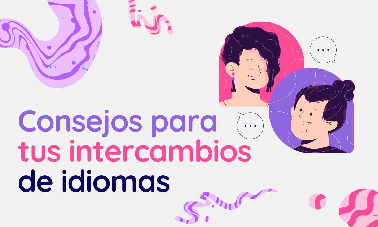 Mejora tus intercambios de idiomas