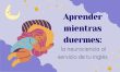 Aprender mientras duermes: la neurociencia al servicio de tu inglés