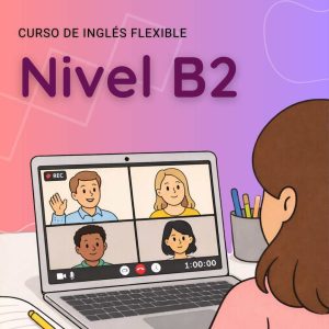 Curso de inglés flexible online - NIVEL B2