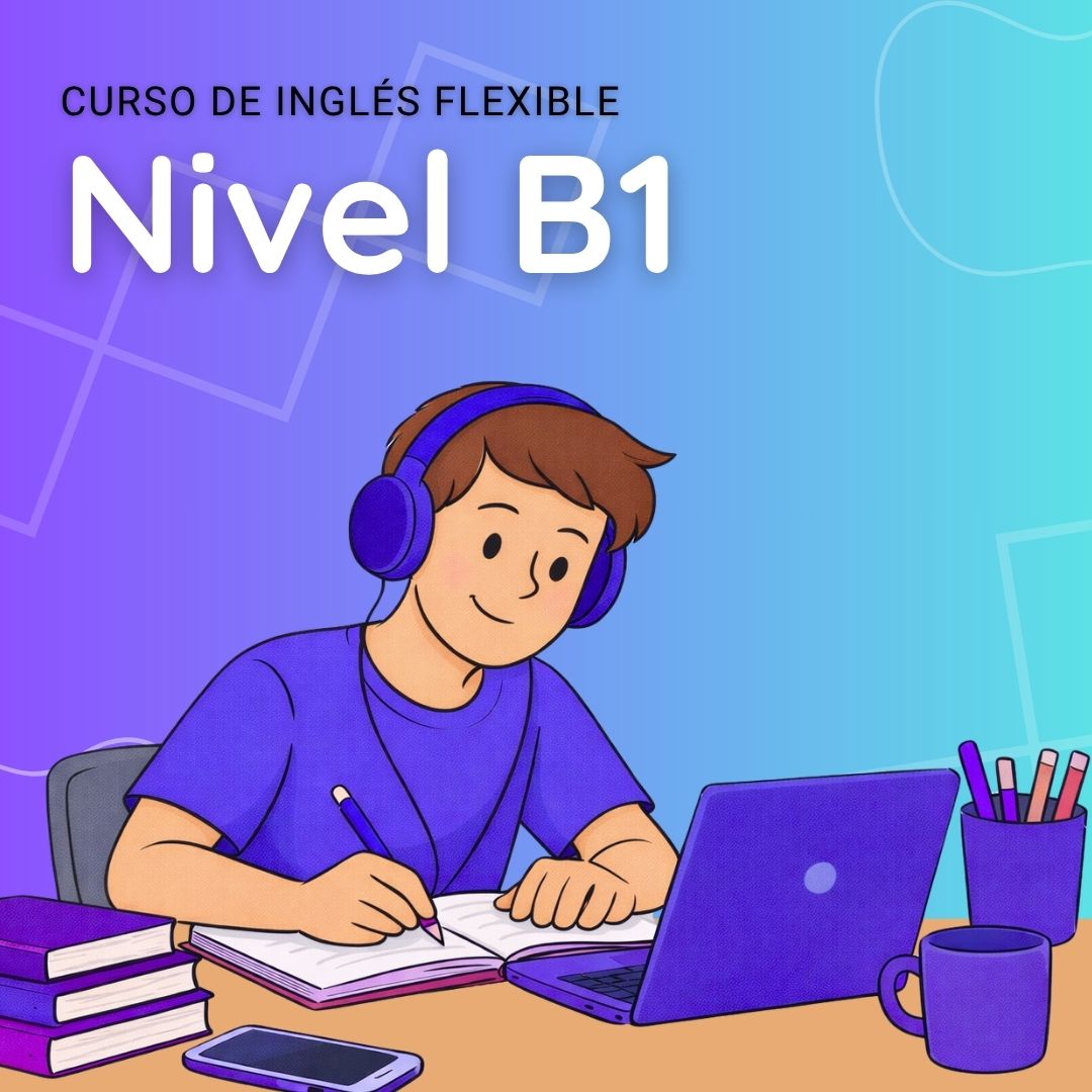 Curso de inglés flexible online - NIVEL B1