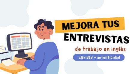 Mejora tus entrevistas de trabajo en inglés