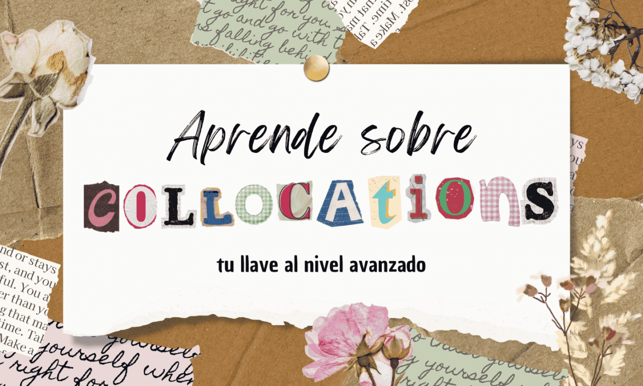 El salto al inglés avanzado: las “collocations”
